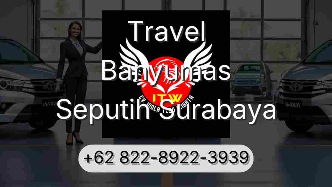 Travel Banyumas Seputih Surabaya