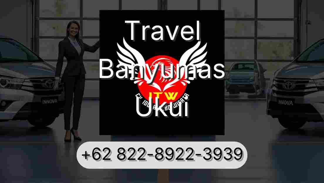 Travel Banyumas Ukui
