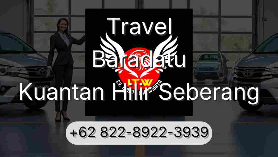 Travel Baradatu Kuantan Hilir Seberang