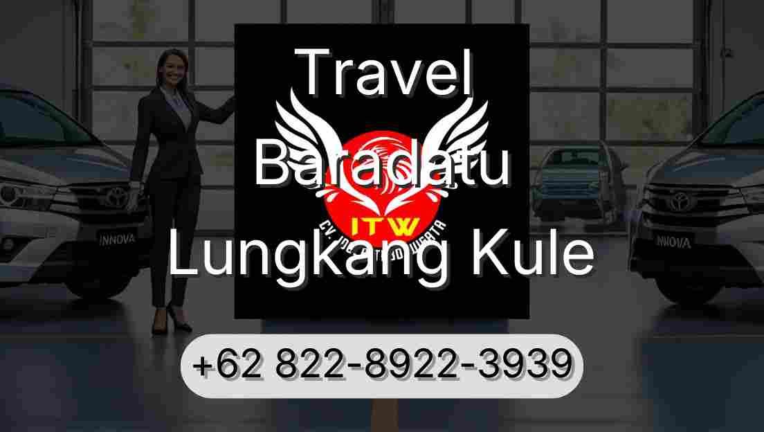 Travel Baradatu Lungkang Kule