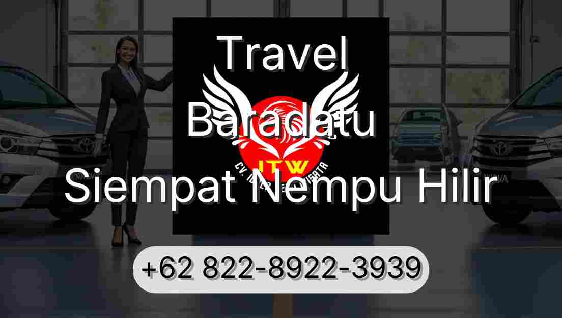 Travel Baradatu Siempat Nempu Hilir