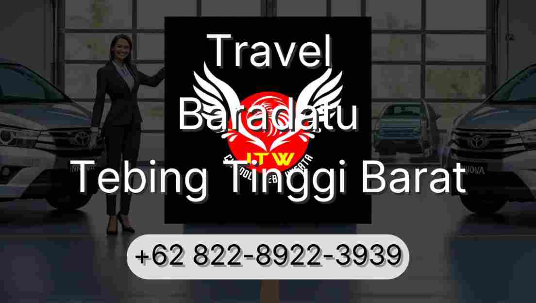 Travel Baradatu Tebing Tinggi Barat