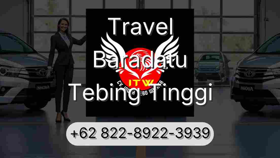 Travel Baradatu Tebing Tinggi