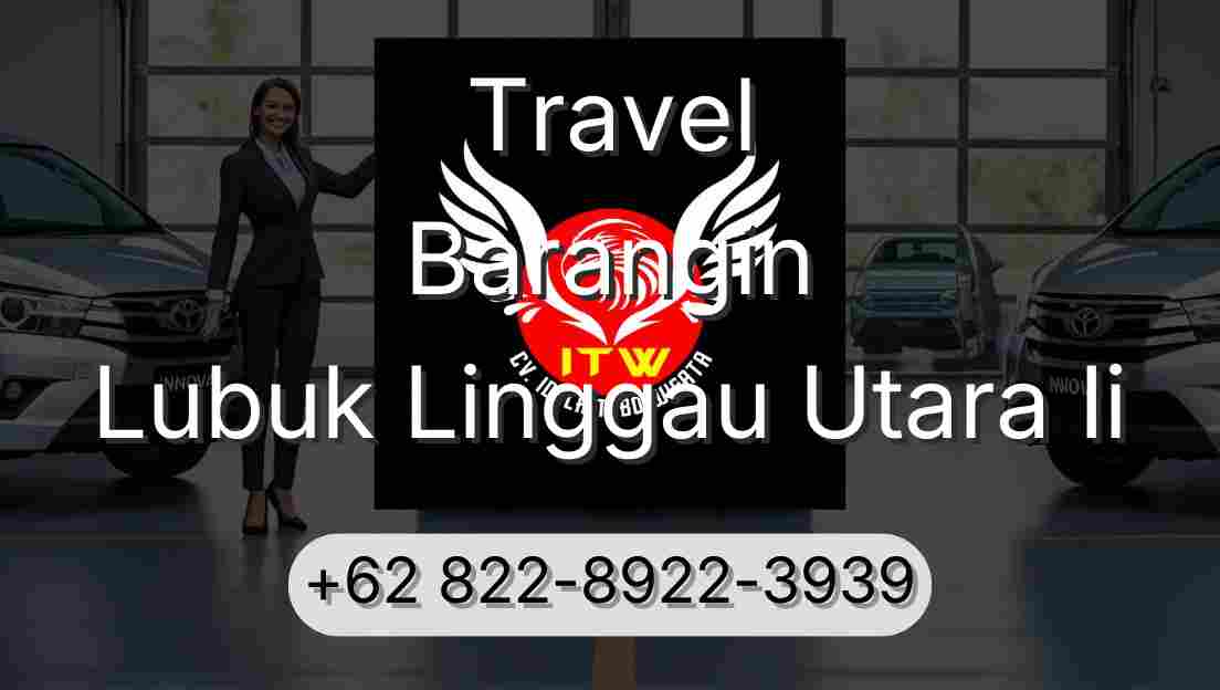 Travel Barangin Lubuk Linggau Utara Ii