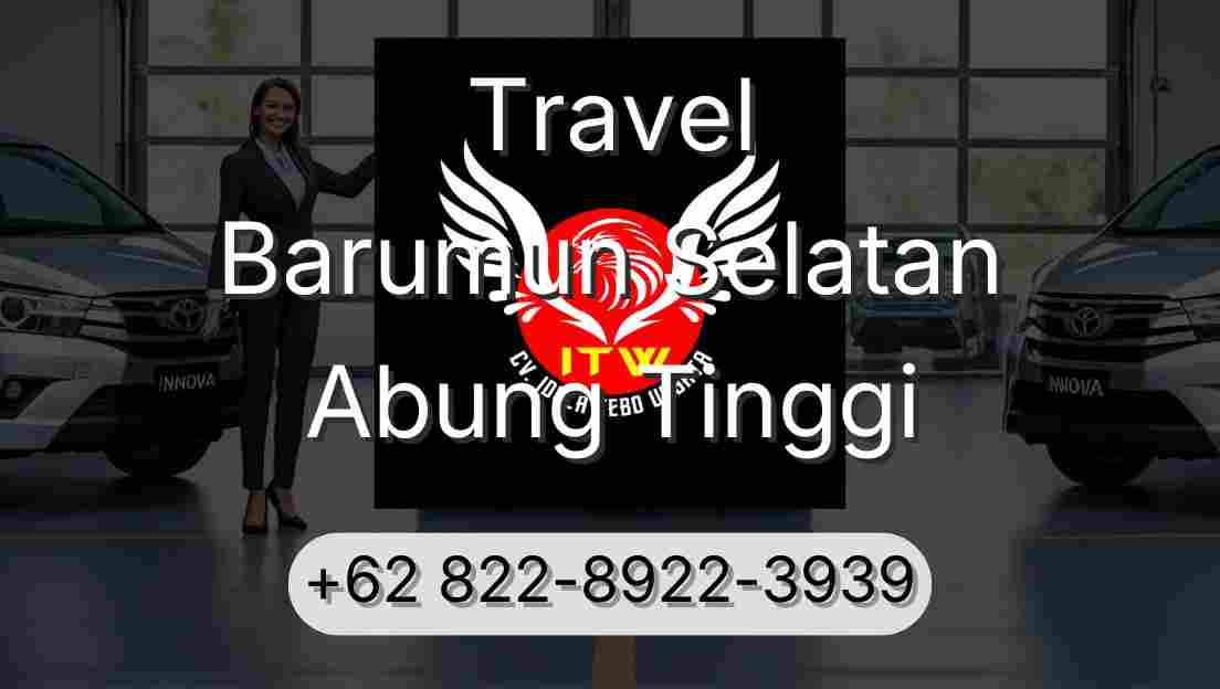Travel Barumun Selatan Abung Tinggi