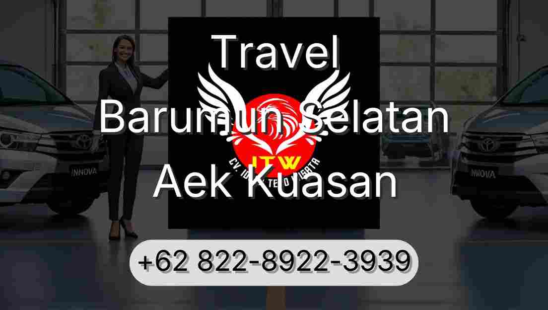 Travel Barumun Selatan Aek Kuasan
