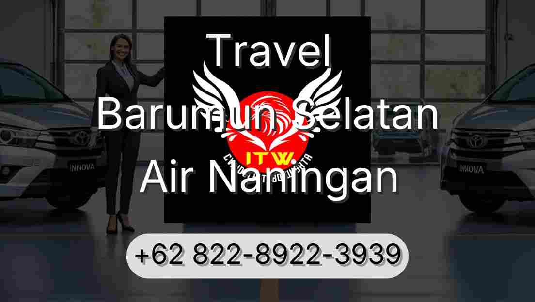 Travel Barumun Selatan Air Naningan