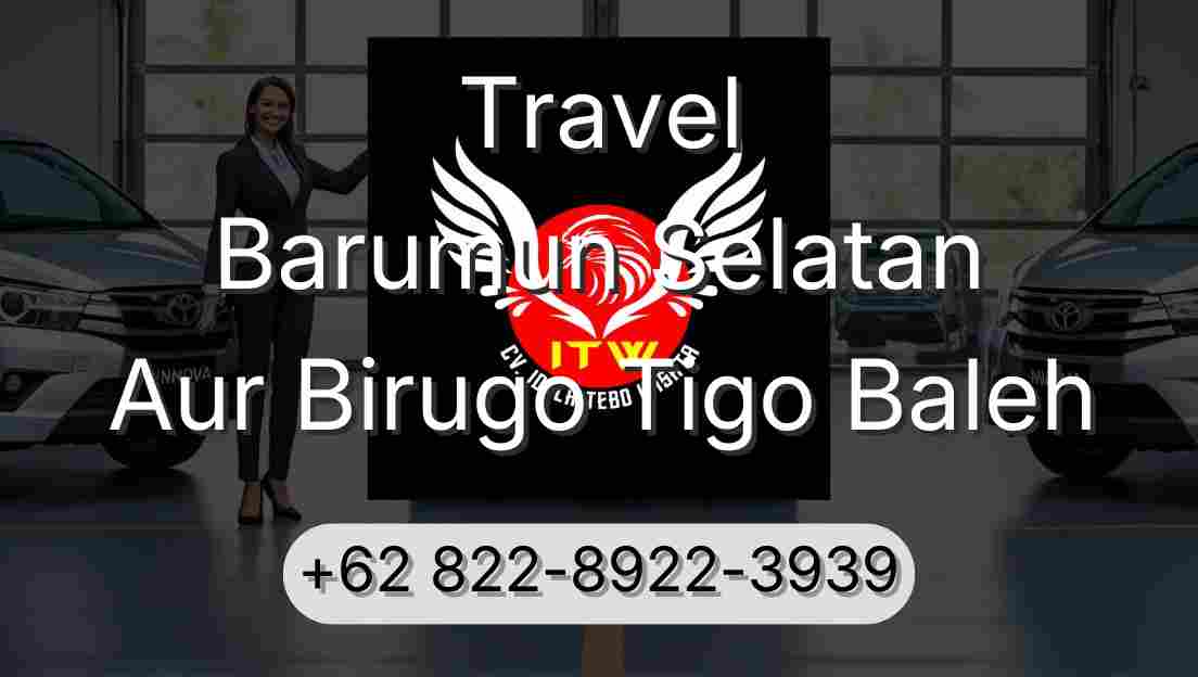 Travel Barumun Selatan Aur Birugo Tigo Baleh