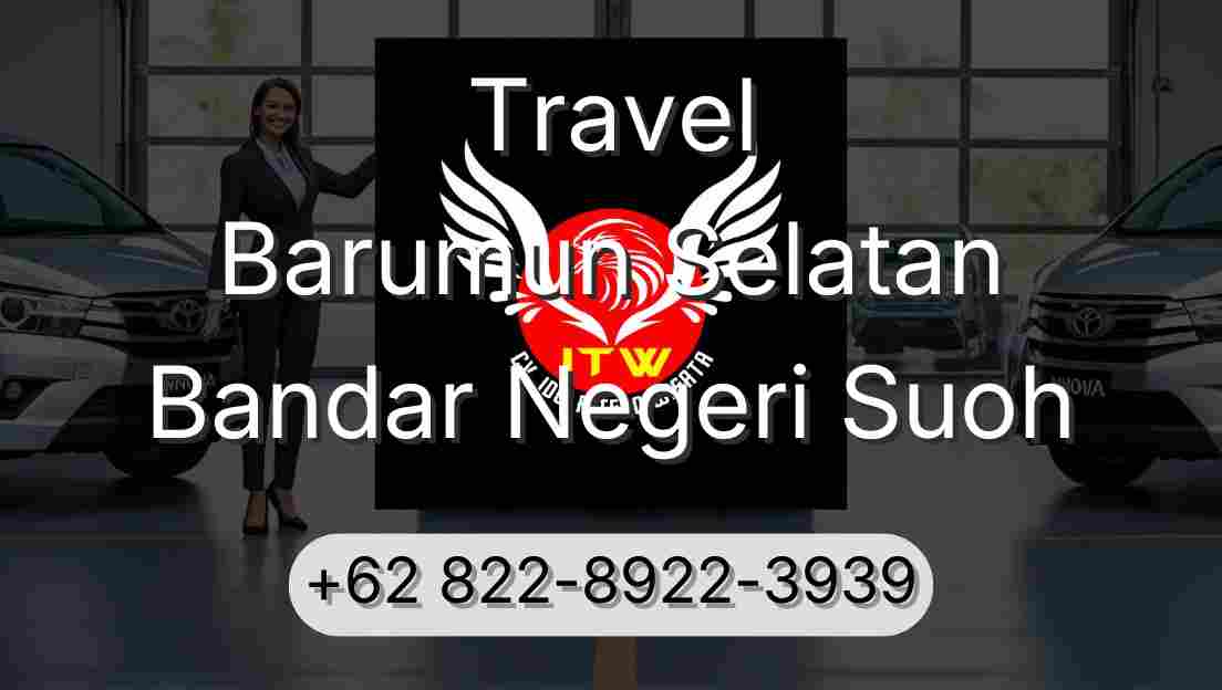 Travel Barumun Selatan Bandar Negeri Suoh