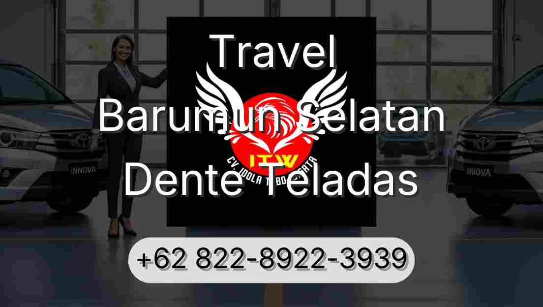 Travel Barumun Selatan Dente Teladas