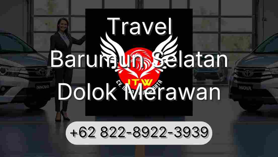 Travel Barumun Selatan Dolok Merawan