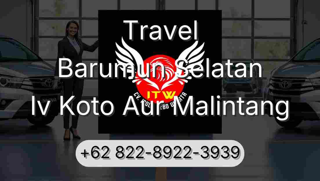Travel Barumun Selatan Iv Koto Aur Malintang