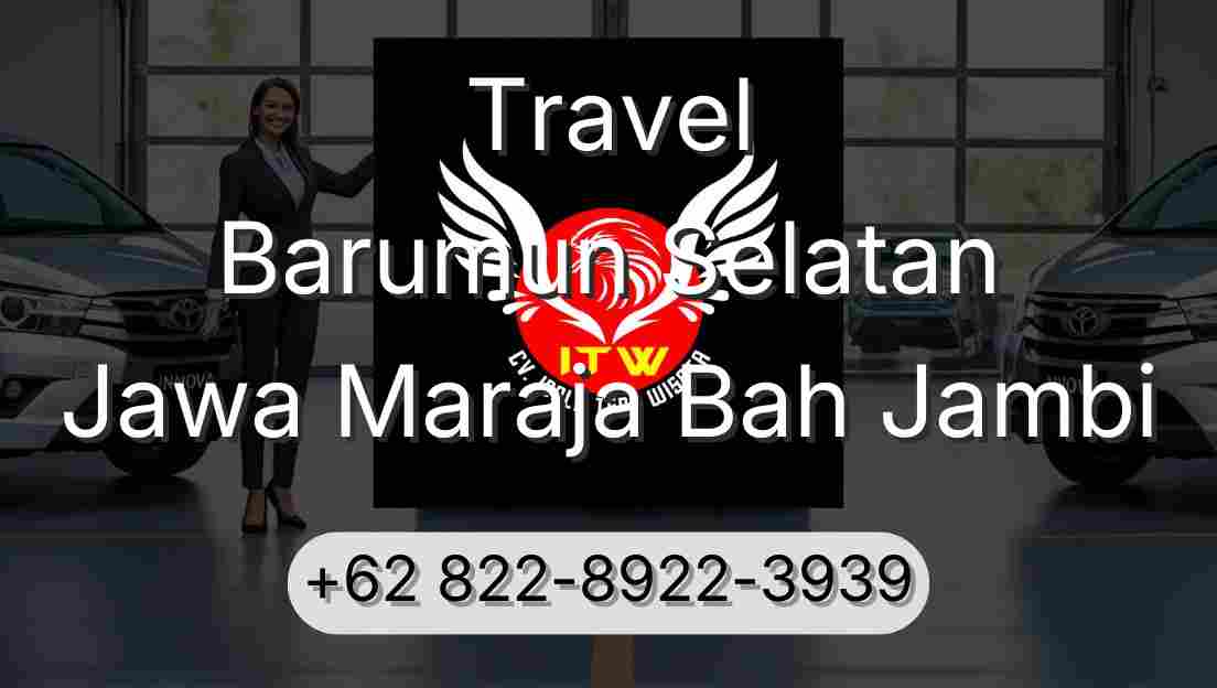 Travel Barumun Selatan Jawa Maraja Bah Jambi