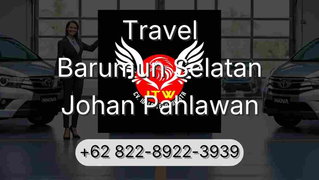 Travel Barumun Selatan Johan Pahlawan