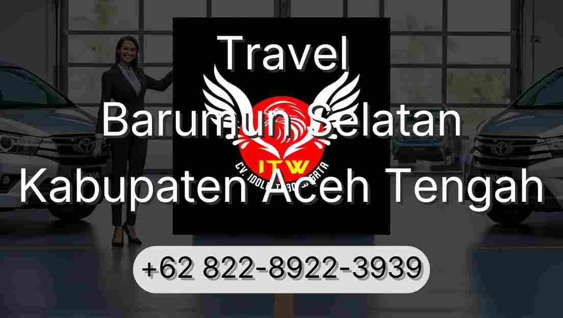 Travel Barumun Selatan Kabupaten Aceh Tengah