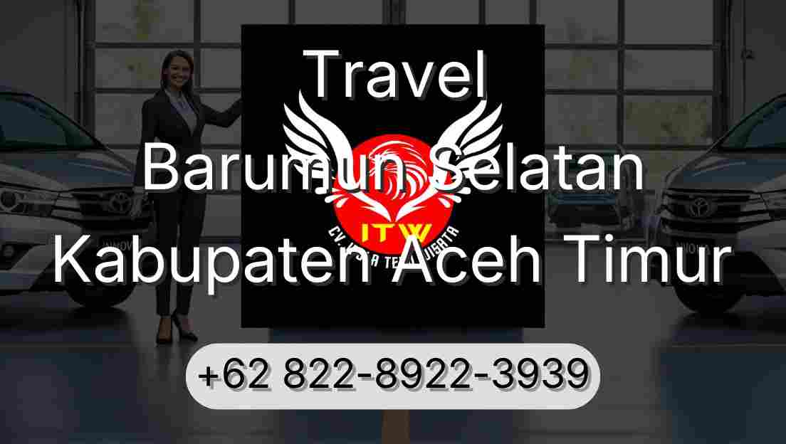 Travel Barumun Selatan Kabupaten Aceh Timur