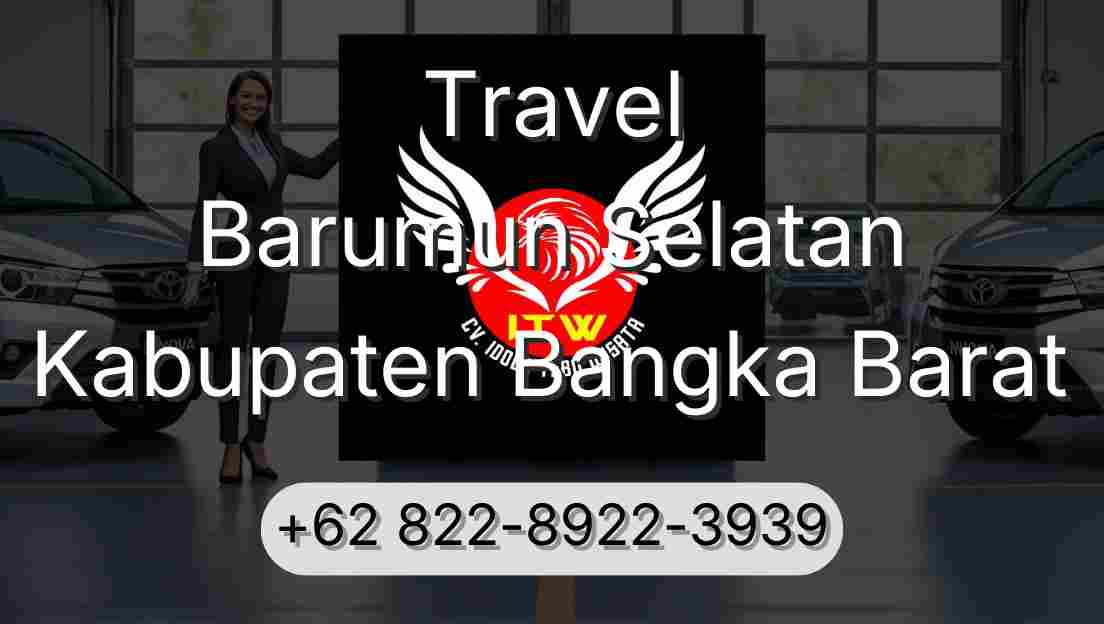Travel Barumun Selatan Kabupaten Bangka Barat