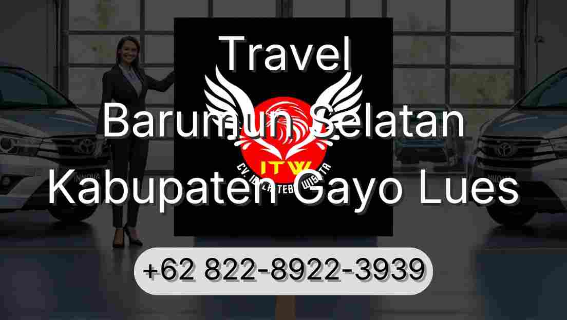 Travel Barumun Selatan Kabupaten Gayo Lues