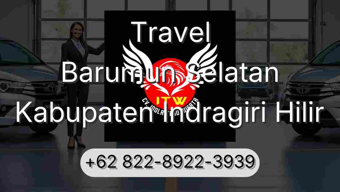 Travel Barumun Selatan Kabupaten Indragiri Hilir