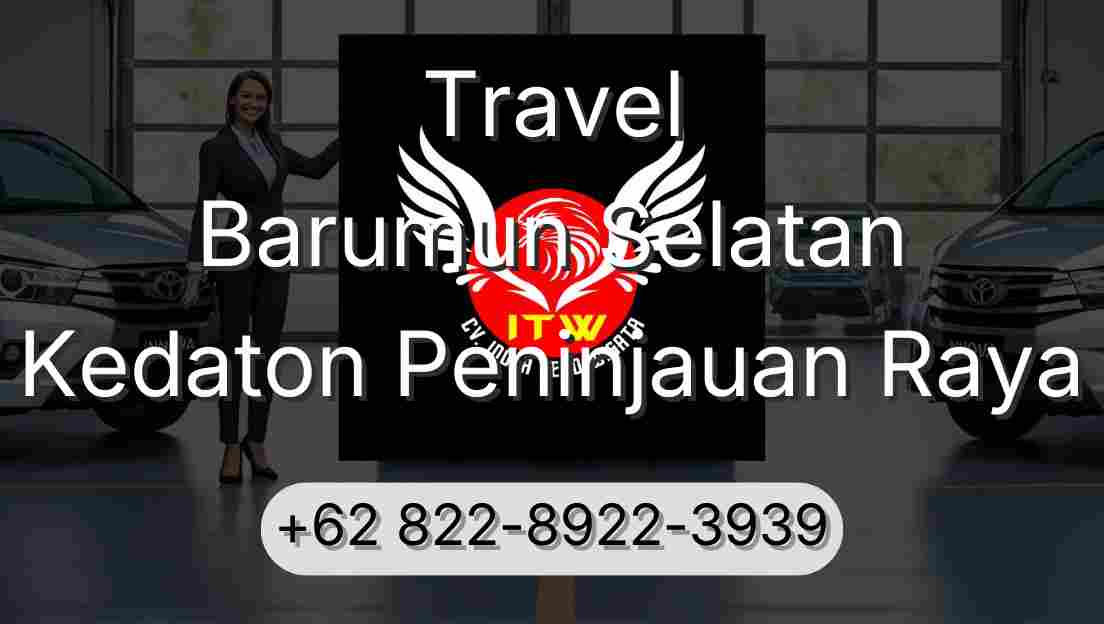 Travel Barumun Selatan Kedaton Peninjauan Raya
