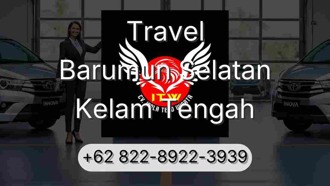 Travel Barumun Selatan Kelam Tengah