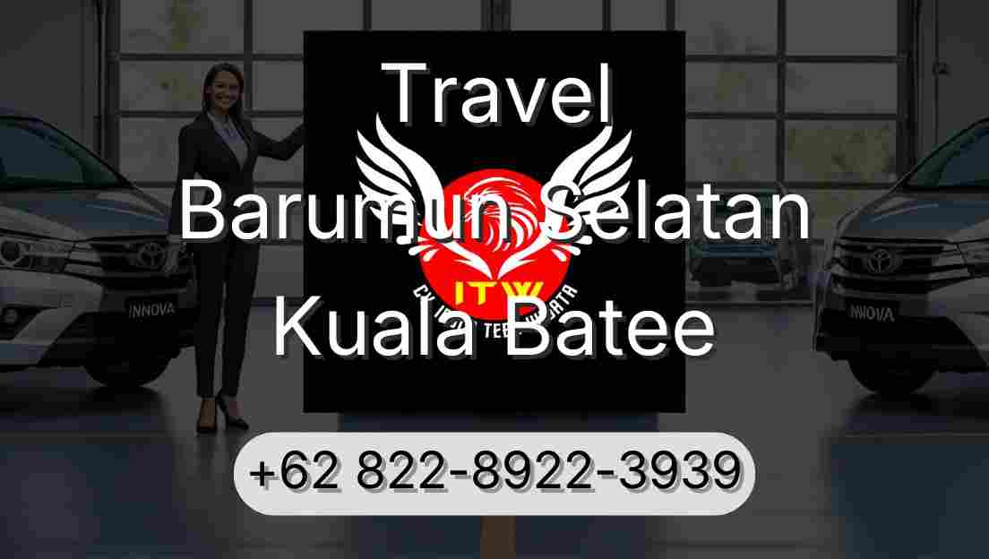 Travel Barumun Selatan Kuala Batee