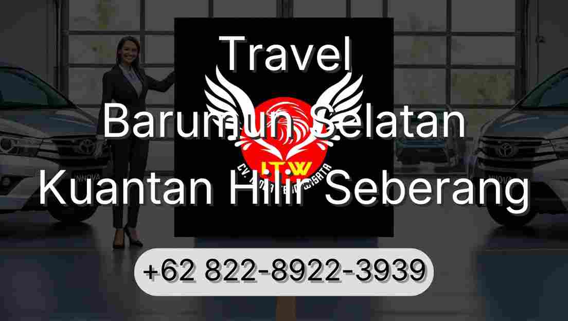 Travel Barumun Selatan Kuantan Hilir Seberang