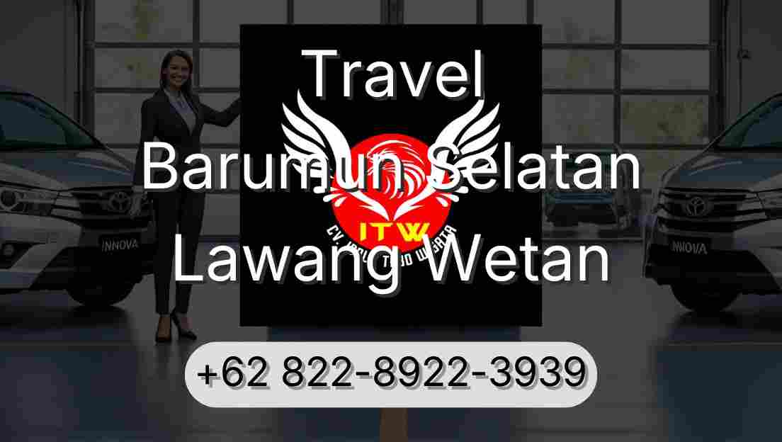 Travel Barumun Selatan Lawang Wetan