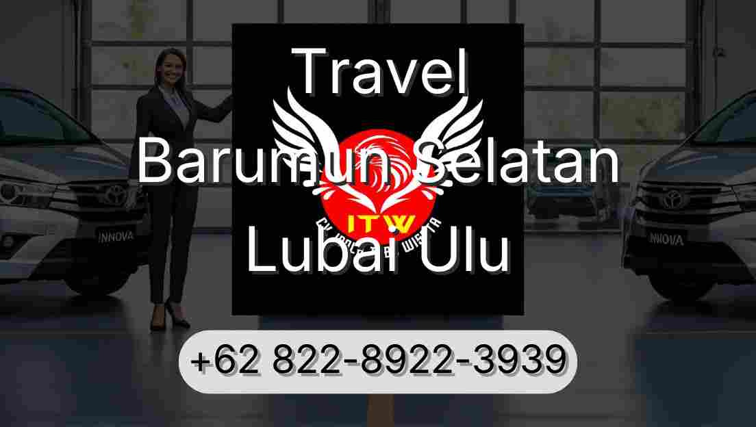 Travel Barumun Selatan Lubai Ulu