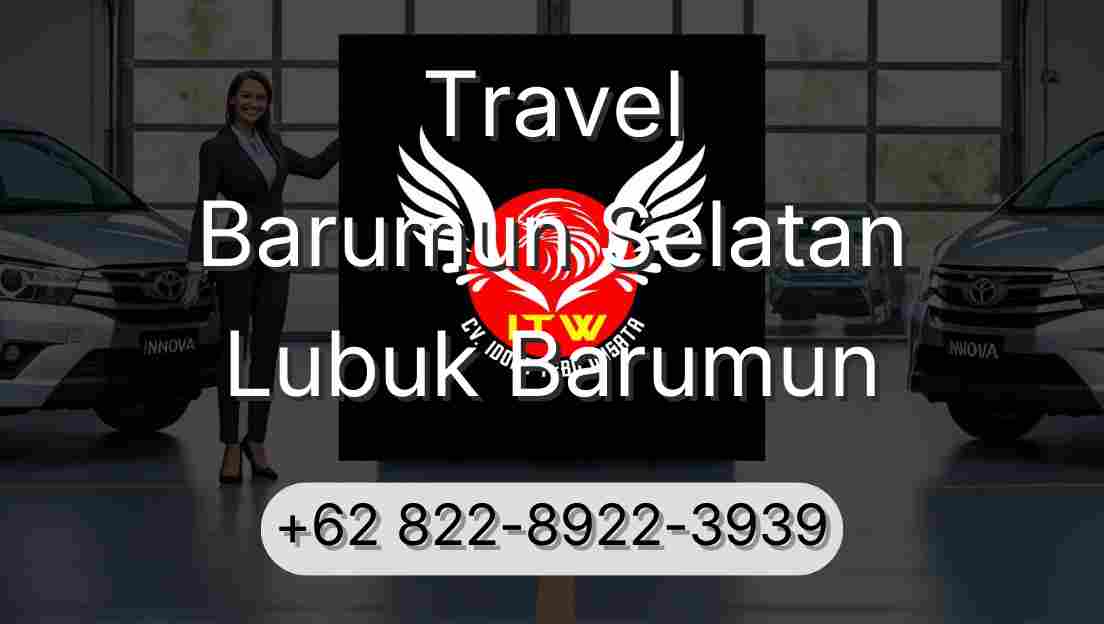 Travel Barumun Selatan Lubuk Barumun