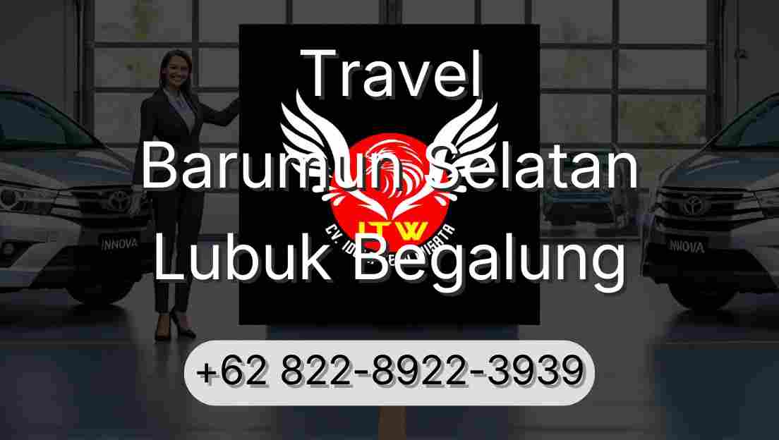 Travel Barumun Selatan Lubuk Begalung