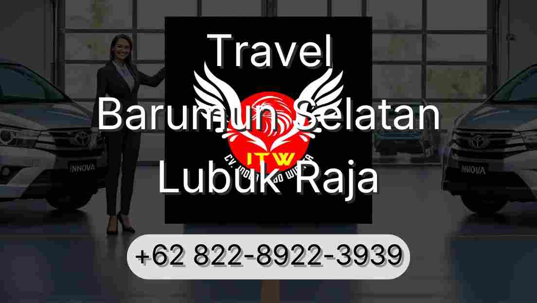 Travel Barumun Selatan Lubuk Raja