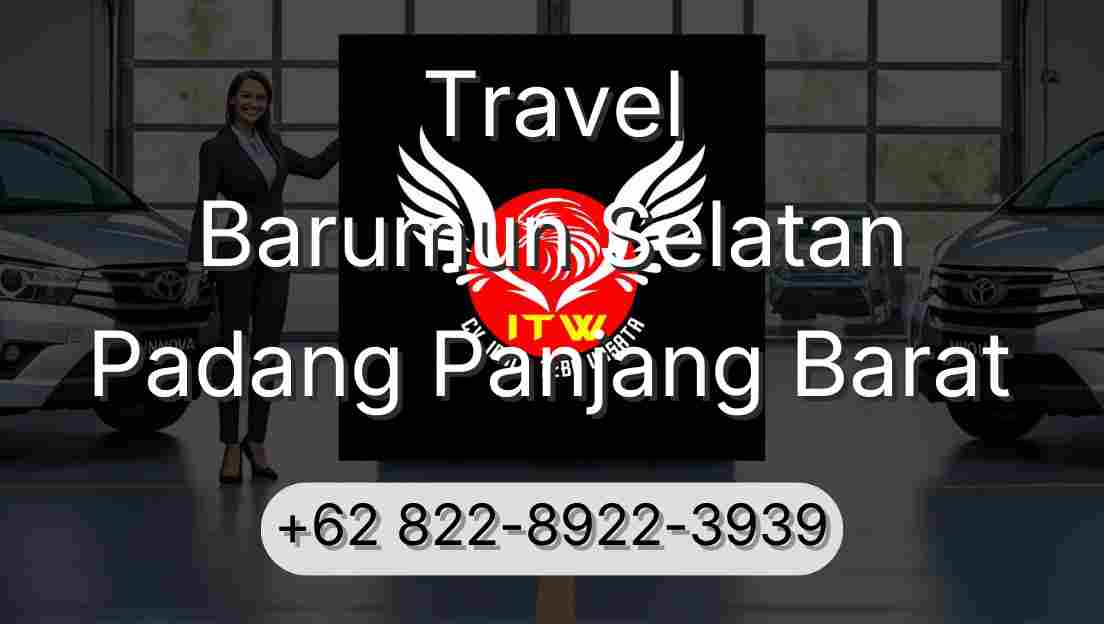 Travel Barumun Selatan Padang Panjang Barat