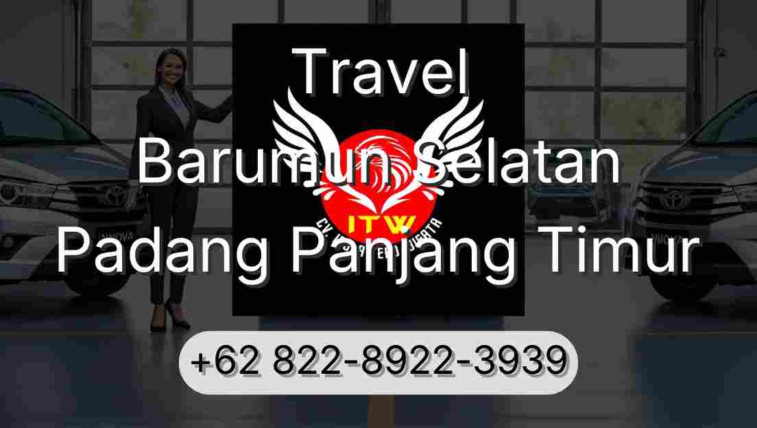 Travel Barumun Selatan Padang Panjang Timur