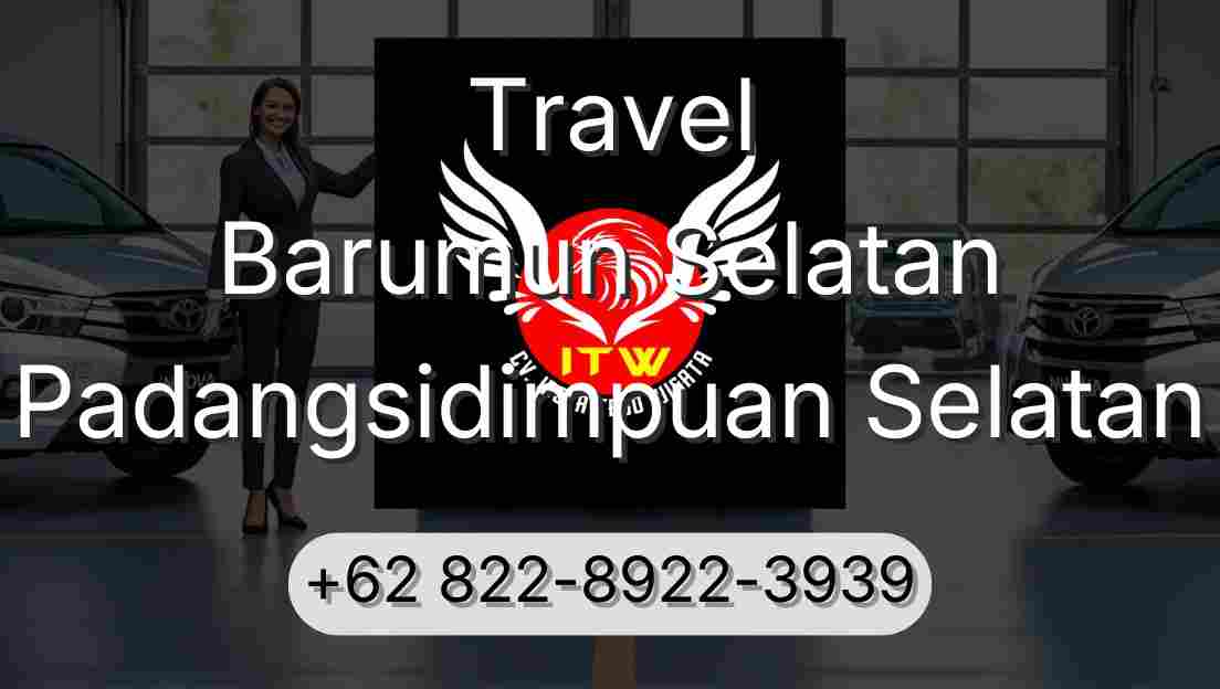 Travel Barumun Selatan Padangsidimpuan Selatan