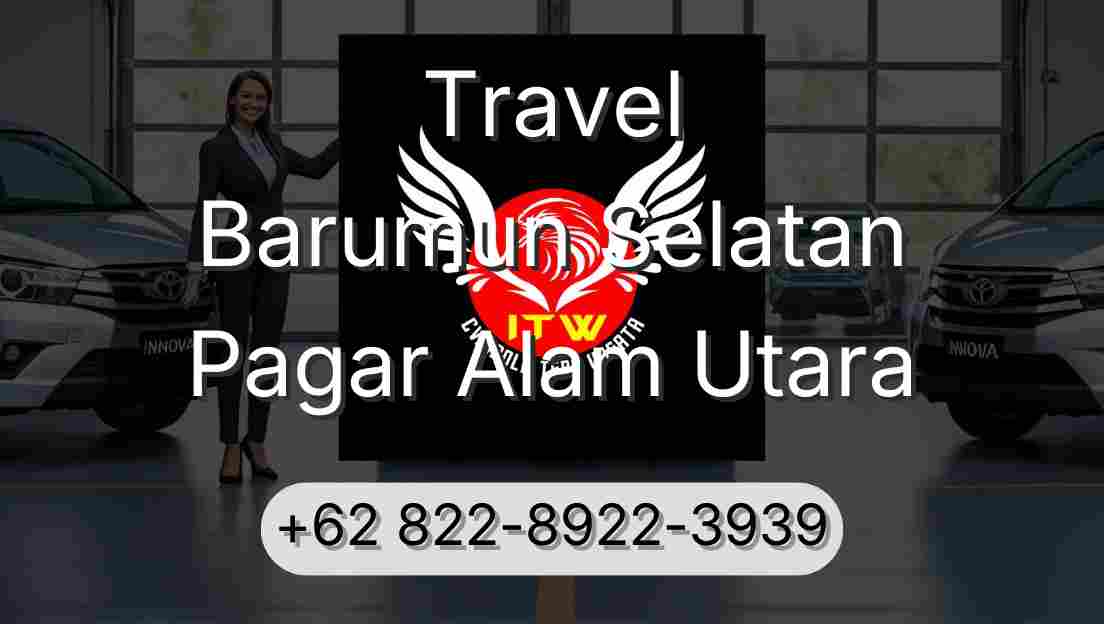 Travel Barumun Selatan Pagar Alam Utara