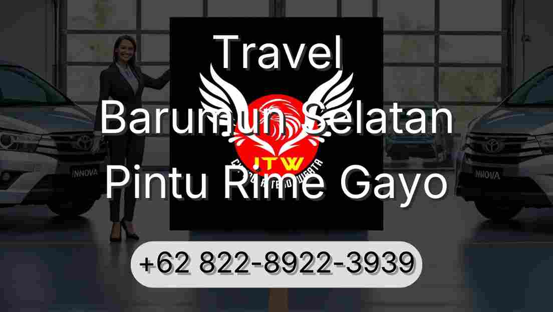 Travel Barumun Selatan Pintu Rime Gayo