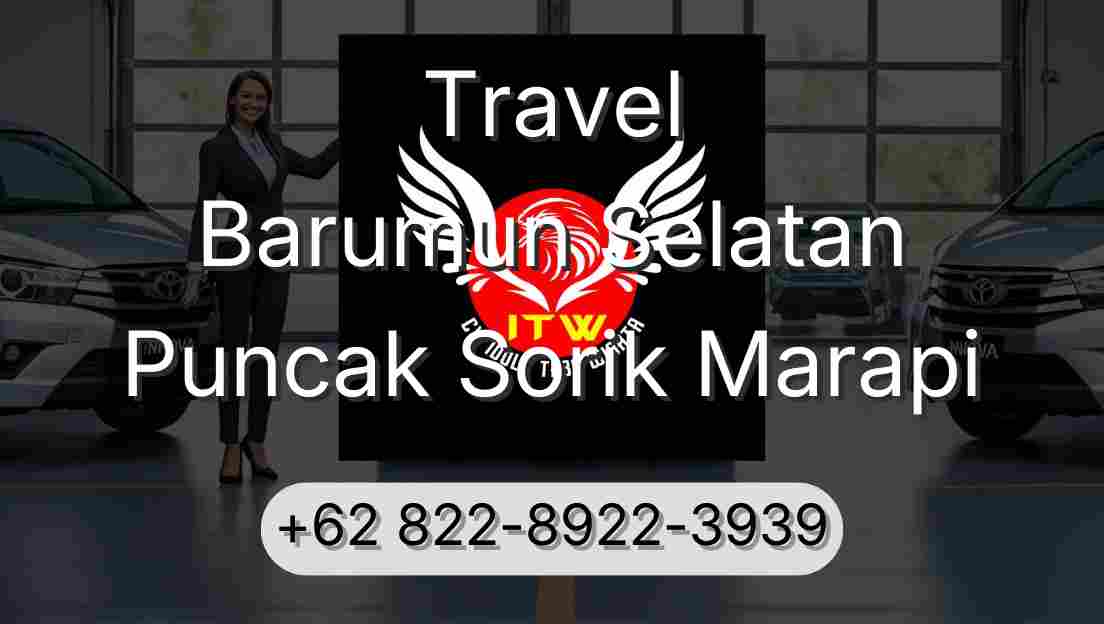 Travel Barumun Selatan Puncak Sorik Marapi