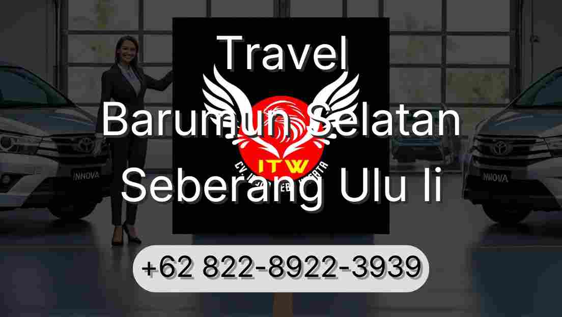 Travel Barumun Selatan Seberang Ulu Ii