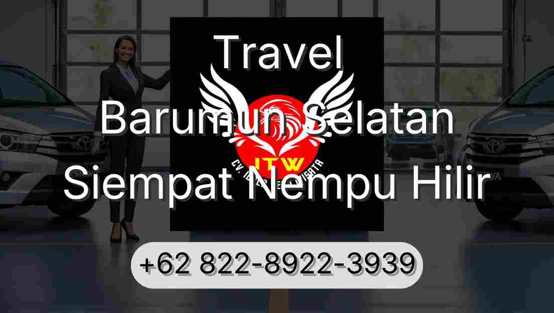 Travel Barumun Selatan Siempat Nempu Hilir