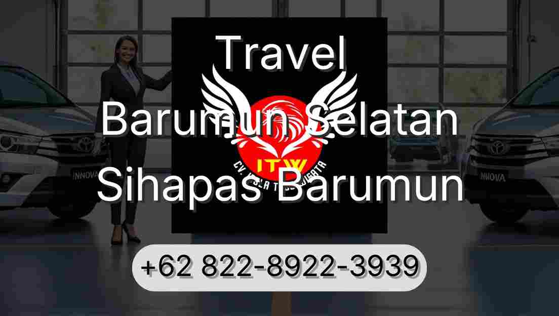 Travel Barumun Selatan Sihapas Barumun