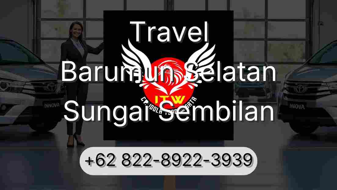 Travel Barumun Selatan Sungai Sembilan