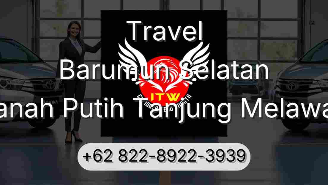 Travel Barumun Selatan Tanah Putih Tanjung Melawan