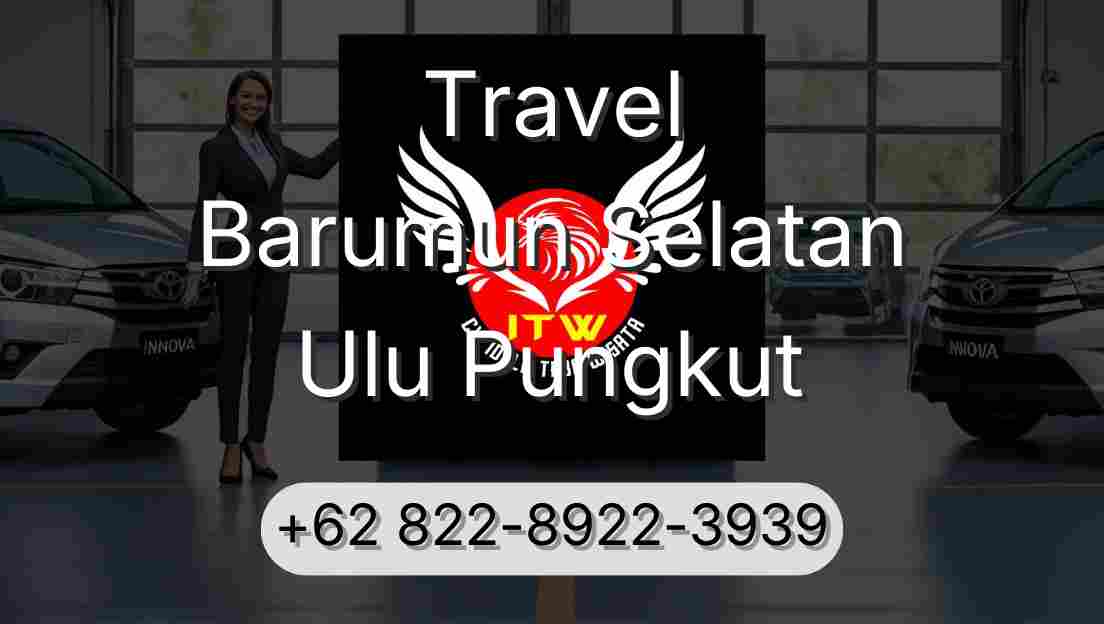 Travel Barumun Selatan Ulu Pungkut