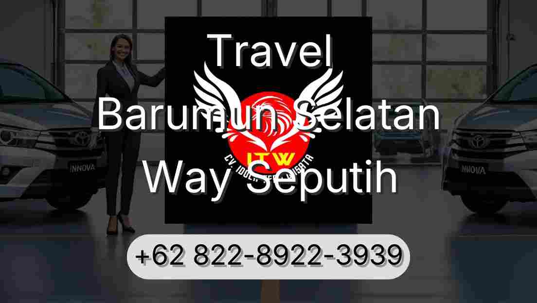 Travel Barumun Selatan Way Seputih