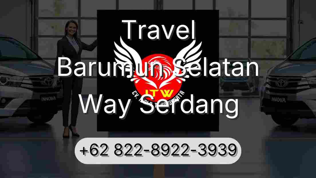 Travel Barumun Selatan Way Serdang