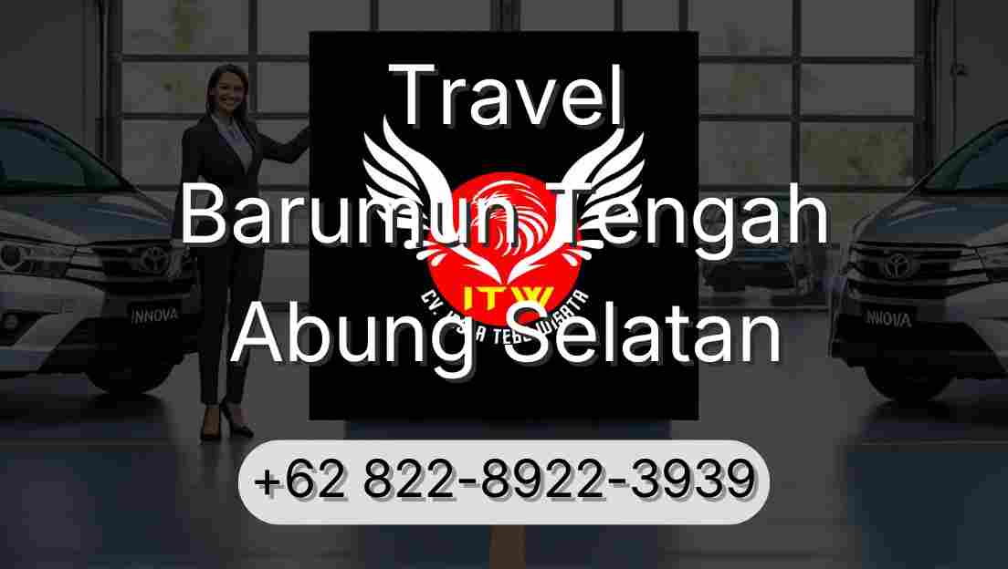 Travel Barumun Tengah Abung Selatan
