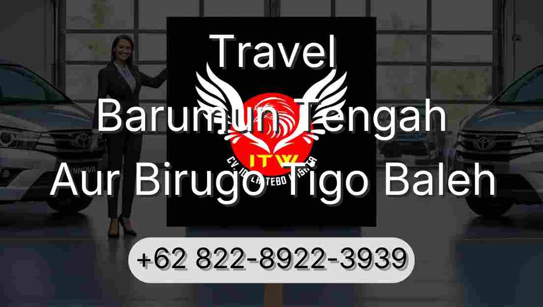 Travel Barumun Tengah Aur Birugo Tigo Baleh