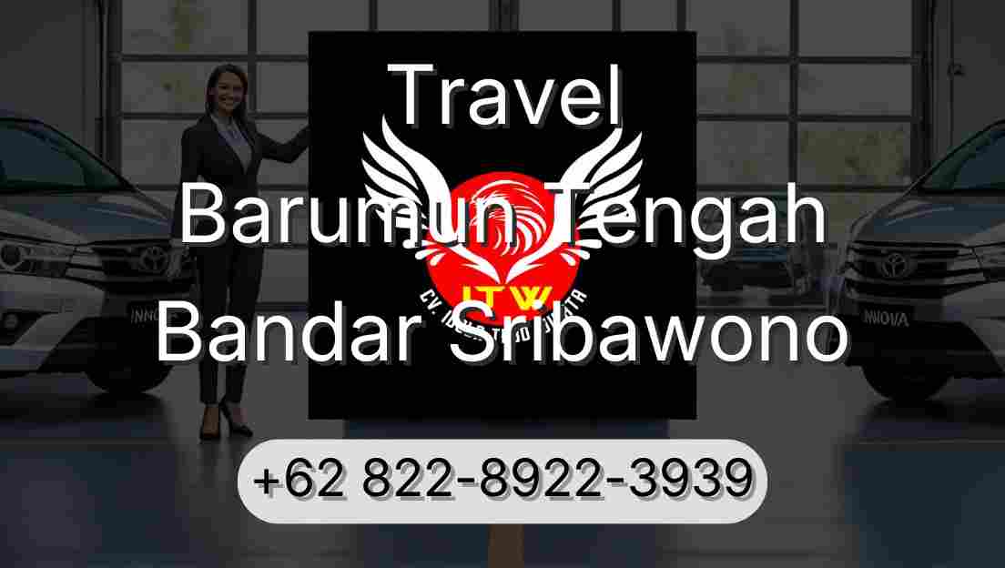 Travel Barumun Tengah Bandar Sribawono