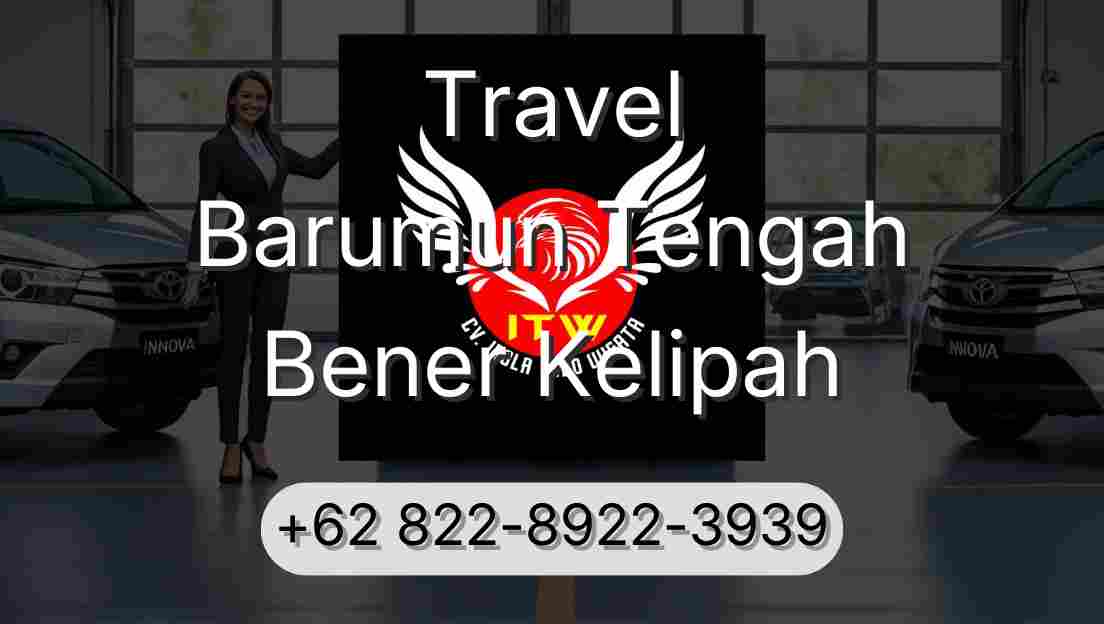 Travel Barumun Tengah Bener Kelipah